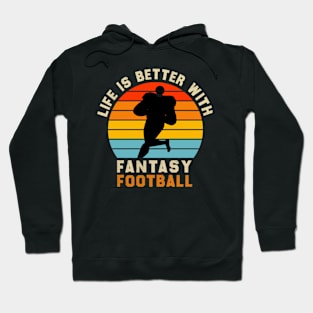 Life Is Better With Football, Life Is Better With Fantasy Football Hoodie